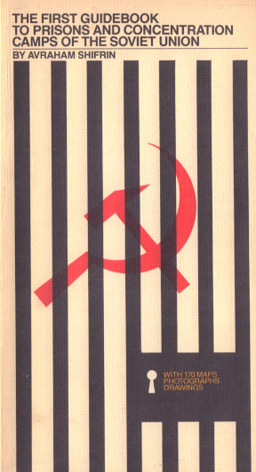The First Guidebook to Prisons and Concentration Camps of the Soviet Union